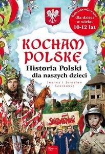 Kocham Polskę. Historia Polski dla naszych dzieci300.jpg