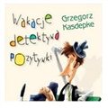 Wakacje detektywa Pozytywki