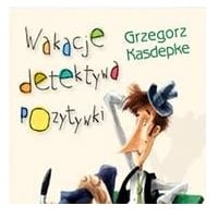 Wakacje detektywa Pozytywki