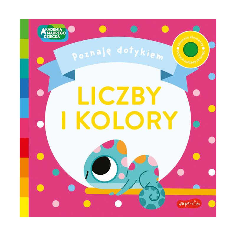 Liczby i Kolory. Akademia Mądrego Dziecka. Poznaję dotykiem