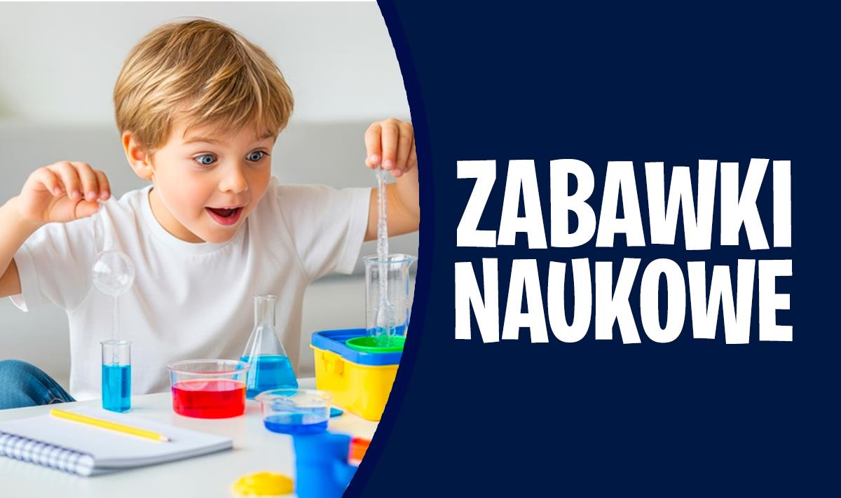 Top zabawek naukowych