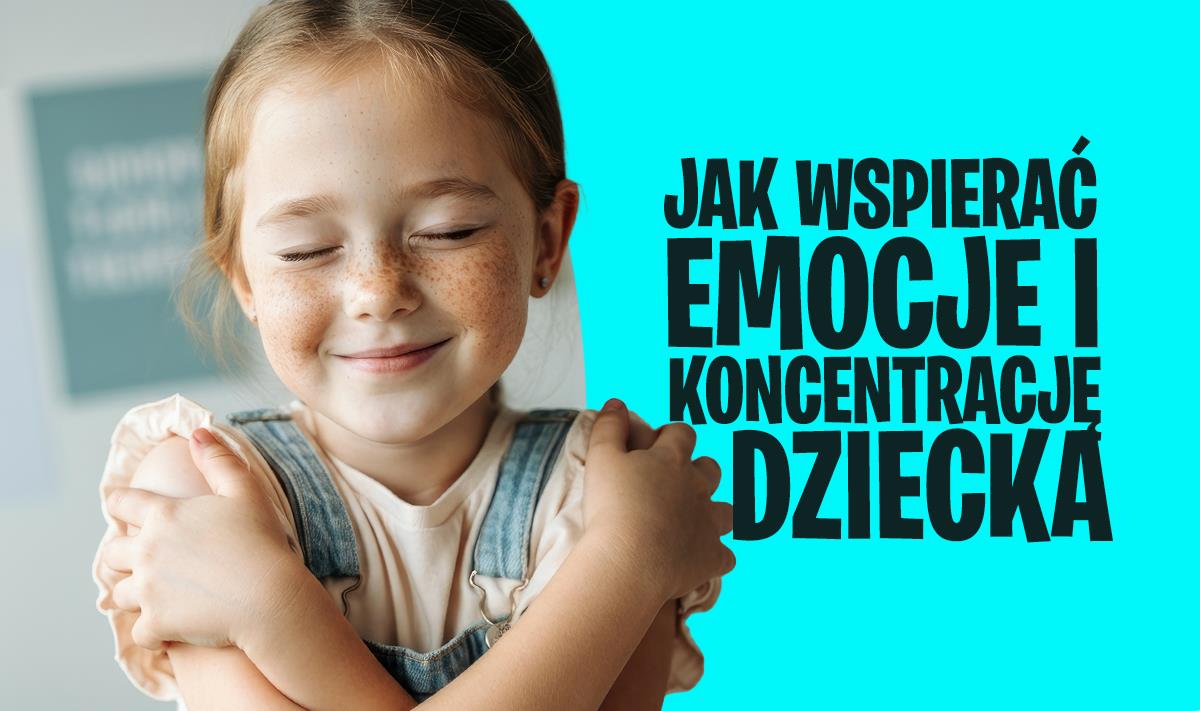 Zmysły pod kontrolą: jak wspierać dziecko w emocjach i koncentracji