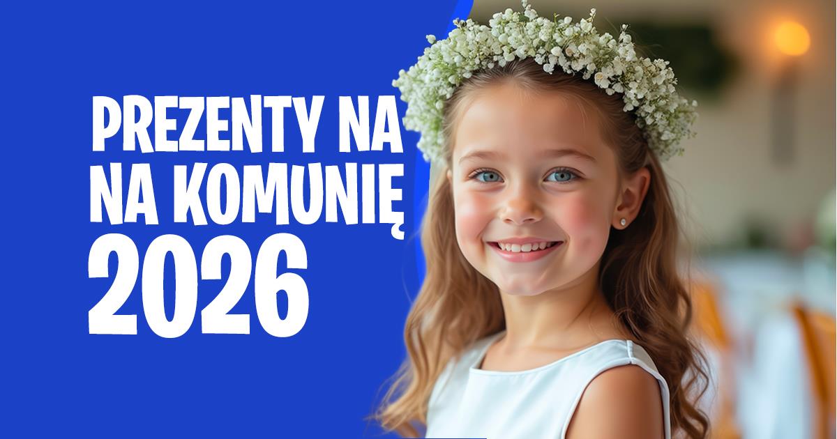 Prezenty na komunię 2026 – nowoczesne technologie, które zachwycą dzieci